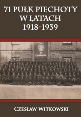 71 Pułk Piechoty w latach 1918-1939 - Czesław Witkowski | mała okładka