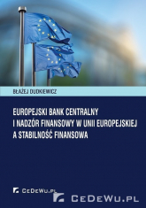 Europejski Bank Centralny i nadzór fi nansowy w Unii Europejskiej a stabilność finansowa - Błażej Dudkiewicz | mała okładka