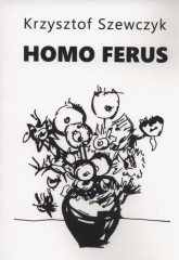 Homo ferus - Krzysztof Szewczyk | mała okładka