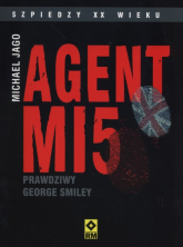 Agent Mi5 Prawdziwy George Smiley - Michael Jago | mała okładka