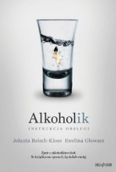 Alkoholik Instrukcja obsługi - Głowacz Ewelina | mała okładka
