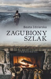 Zagubiony szlak - Beata Zdziarska | mała okładka