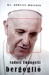 Radość Ewangelii Jorge Bergoglio - Andrzej Muszala | mała okładka