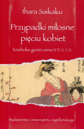 Przypadki miłosne pięciu kobiet Koshoku gonin onna - Ihara Saikalu | mała okładka
