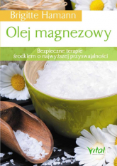 Olej magnezowy Bezpieczne terapie środkiem o najwyższej przyswajalności - Brigitte  Hamann | mała okładka