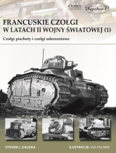 Francuskie czołgi w latach II wojny światowej 1 Czołgi piechoty i czołgi uderzeniowe - Zaloga Steven J. | mała okładka