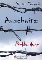 Auschwitz Piekło dusz - Damian Tomecki | mała okładka