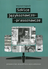 Szkice językoznawczo-prasoznawcze - Wojciech Kajtoch | mała okładka