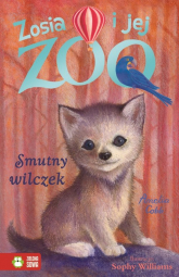 Zosia i jej zoo Smutny wilczek - Amelia Cobb | mała okładka