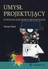 Umysł projektujący powstawanie nowej metodologii - Wacław Smid | mała okładka
