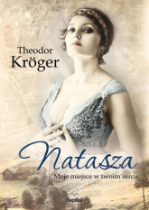 Natasza Moje miejsce w twoim sercu - Theodor Kroger | mała okładka