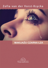 Makijażu czarna łza - Vorst-Ksycka Zofia van der | mała okładka