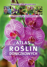 Atlas roślin doniczkowych  200 gatunków ozdobnych - Małgorzata Mederska | mała okładka