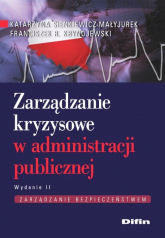 Zarządzanie kryzysowe w administracji publicznej - Franciszek Krynojewski, Katarzyna Sienkiewicz-Małyjurek | mała okładka