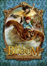 Alfie Bloom i złodziej talizmanu - Gabrielle Kent | mała okładka