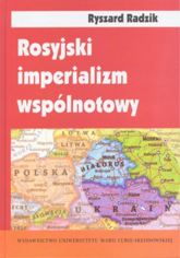 Rosyjski imperializm wspólnotowy Trójjedyny naród ruski w badaniach socjologicznych - Radzik Ryszard | mała okładka