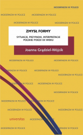 Zmysł formy Sytuacje, przypadki, interpretacje polskiej poezji XX wieku - Grądziel-Wójcik Joanna | mała okładka