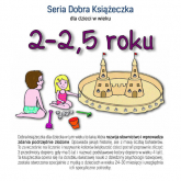 Dobra Książeczka 2-2,5 roku - Agnieszka Starok | mała okładka