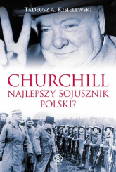 Churchill Najlepszy sojusznik Polski - Kisielewski Tadeusz Antoni | mała okładka