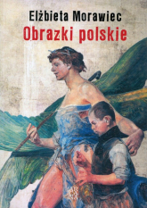 Obrazki polskie - Elżbieta Morawiec | mała okładka