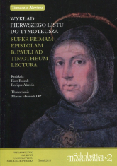 Wykład pierwszego listu do Tymoteusza Super primam epistolam b. pauli ad Thimotheum lectura - Piotr Roszak | mała okładka