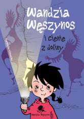 Wandzia Węszynos i cienie z doliny - Agnieszka Urbańska | mała okładka