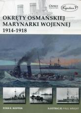 Okręty osmańskiej marynarki wojennej 1914-1918 - Noppen Ryan K. | mała okładka