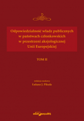 Odpowiedzialność władz publicznych w państwach członkowskich w przestrzeni aksjologicznej Unii Europejskiej - Pikuła Łukasz J. | mała okładka