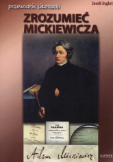 Zrozumieć Mickiewicza - Jacek Inglot | mała okładka