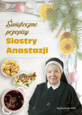 Świąteczne przepisy Siostry Anastazji - Anastazjia Pustelnik | mała okładka