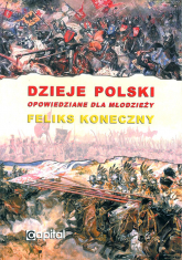 Dzieje Polski opowiedziane dla młodzieży - Feliks Koneczny | mała okładka