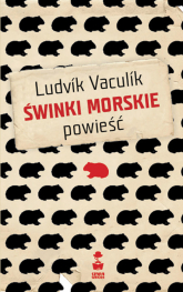 Świnki morskie Powieść - Ludvik Vaculik | mała okładka