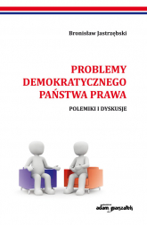 Problemy demokratycznego państwa prawa Polemiki i dyskusje - Bronisław Jastrzębski | mała okładka