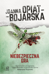Niebezpieczna gra - Joanna Opiat-Bojarska | mała okładka
