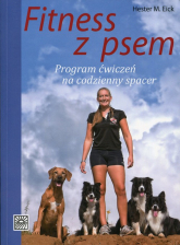 Fitness z psem program ćwiczeń na codzienny spacer - Eick Hester M. | mała okładka