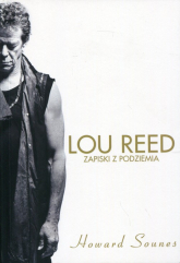 Lou Reed Zapiski z podziemia - Howard Sounes | mała okładka