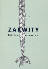 Zakwity - Michał Trusewicz | mała okładka