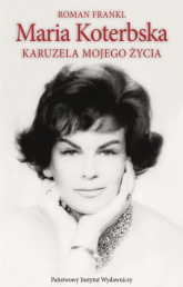 Maria Koterbska Karuzela mojego życia - Roman Frankl | mała okładka