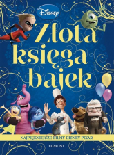 Złota Księga Bajek Najpiękniejsze filmy Disney Pixar - zbiorowe opracowanie | mała okładka
