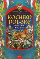 Kocham Polskę Elementarz dla dzieci - Joanna i Jarosław Szarkowie | mała okładka