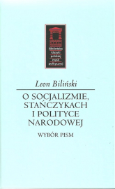 O socjalizmie, stańczykach i polityce narodowej Wybór pism - Leon Biliński | mała okładka
