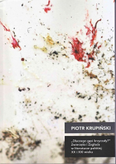 Dlaczego gęsi krzyczały Zwierzęta i Zagłada w literaturze polskiej XX i XXI wieku - Piotr Krupiński | mała okładka