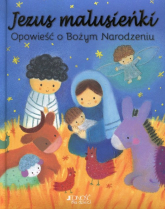 Jezus Malusieńki Opowieść o Bożym Narodzeniu - Kolanovic Dubravka, Stone Julia | mała okładka