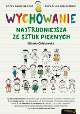 Wychowanie Najtrudniejsza ze sztuk pięknych - Elżbieta Chlebowska | mała okładka