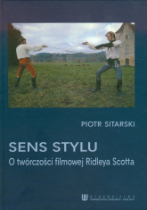 Sens stylu O twórczości filmowej Ridleya Scotta - Piotr Sitarski | mała okładka