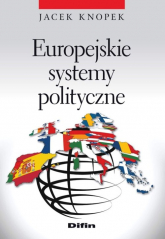 Europejskie systemy polityczne - Jacek Knopek | mała okładka