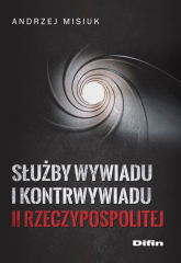 Służby wywiadu i kontrwywiadu II Rzeczypospolitej - Andrzej Misiuk | mała okładka