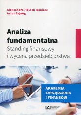 Analiza fundamentalna Standing finansowy i wycena przedsiębiorstwa - Artur Sajnóg, Pieloch-Babiarz Aleksandra | mała okładka