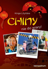 Chiny - nie do wiary! - Kinga Litińska | mała okładka