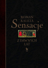 Sensacje z dawnych lat - Roman Kaleta | mała okładka
